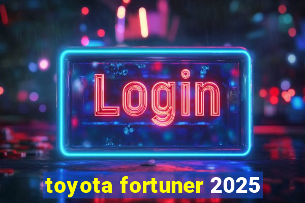 toyota fortuner 2025